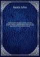Poetical works and other writings, now first brought together, including poems and numerous letters not before published. Edited with notes and appendices by Harry Buxton Forman. 4, Keats John 