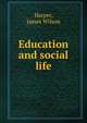 Education and social life, Harper, James Wilson 
