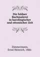 Die fuldaer Buchmalerei in karolingischer und ottonischer Zeit, Zimmermann, Ernst Heinrich, 1886- 