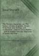The literary character : or, The history of men of genius, drawn from their own feelings and confessions ; Literary miscellanies ; and an inquiry into the character of James the First, Isaac Disraeli 
