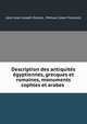 Description des antiquites egyptiennes, grecques et romaines, monuments cophtes et arabes ., L?on Jean Joseph Dubois, Mimaut (Jean Fran?ois) 
