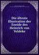 Die alteste Illustration der Eneide des Heinrich von Veldeke, Hudig-Frey, Margareta,Berlin, Germany. Preussische Staatsbibliothek. MSS. (Ger. Fol. 282) 