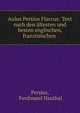 Aulus Persius Flaccus: Text nach den altesten und besten englischen, franzosischen ., Persius, Ferdinand Hauthal 