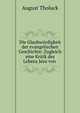 Die Glaubwurdigkeit der evangelischen Geschichte: Zugleich eine Kritik des Lebens Jesu von ., August Tholuck 