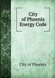 City of Phoenix Energy Code, City of Phoenix 