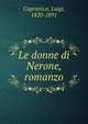 Le donne di Nerone, romanzo, Capranica, Luigi, 1820-1891 