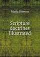 Scripture doctrines illustrated, Maria Stevens 