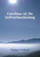 Carolina: of, De Zeifverloochening, Hofland 