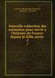 Nouvelle collection des m?moires pour servir a l'histoire de France: depuis le Xllle si?cle ., Jean Joseph Fran?ois Poujoulat, Joseph Fr . Michaud 