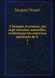L'homme d'oraison, ses sept retraites annuelles, renfermant les exercises spirituels de S ., Jacques Nouet 