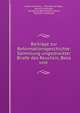 Beitrage zur Reformationsgeschichte: Sammlung ungedruckter Briefe des Reuchlin, Beza und ., Johann Reuchlin , Th?odore de B?ze , Heinrich Bullinger , K?nigliche Bibliothek zu Berlin, Gottlieb Friedl?nder 