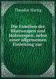 Die Familien der Blattwespen und Holzwespen, nebst einer allgemeinen Einleitung zur ., Theodor Hartig 