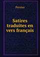 Satires traduites en vers francais, Persius 