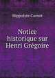 Notice historique sur Henri Gregoire, Hippolyte Carnot 