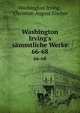 Washington Irving`s smmtliche Werke. 66-68, Washington Irving , Christian August Fischer 