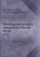 Washington Irving`s smmtliche Werke. 60-62, Washington Irving , Christian August Fischer 