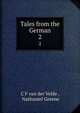 Tales from the German. 2, C F van der Velde , Nathaniel Greene 