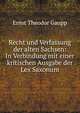 Recht und Verfassung der alten Sachsen: In Verbindung mit einer kritischen Ausgabe der Lex Saxonum, Ernst Theodor Gaupp 