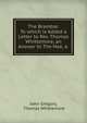 The Bramble: To which is Added a Letter to Rev. Thomas Whittemore, an Answer to The Hoe, a ., John Gregory, Thomas Whittemore 