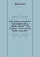 Earl Balcarres and the Honorable Edwin Hugh Lindsay: The Original Letters of the Noble Earl, and ., Ebenezer 