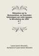 Mmoires sur la Restauration, ou Souvenirs historiques sur cette poque, la Rvolution de 1830 .. 6-7, Laure Junot Abrant?s , duchesse d' Laure Junot Abrant?s 