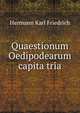 Quaestionum Oedipodearum capita tria, Hermann Karl Friedrich 