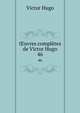 uvres compltes de Victor Hugo. 46, Victor Hugo 