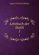 Lehrbuch der Statik.. 1, August Ferdinand Mobius 