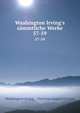 Washington Irving`s smmtliche Werke. 57-59, Washington Irving , Christian August Fischer 