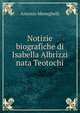 Notizie biografiche di Isabella Albrizzi nata Teotochi, Antonio Meneghelli 