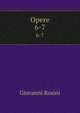 Opere. 6-7, Giovanni Rosini 