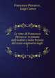 Le rime di Francesco Petrarca: restituite nell'ordine e nella lezione del testo originario sugli ., Francesco Petrarca , Luigi Carrer 