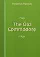 The Old Commodore, Frederick Marryat 