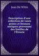 Description d'une collection de vases peints et bronzes antiques provenant des fouilles de l'?trurie, Jean de Witte 