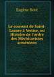 Le couvent de Saint-Lazare ? Venise, ou Histoire de l'ordre des M?chitaristes arm?niens, Eugene Bore 