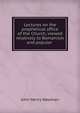Lectures on the prophetical office of the Church, viewed relatively to Romanism and popular ., Newman, John Henry, 1801-1890 