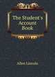 The Student's Account Book, Allen Lincoln 