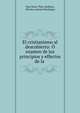 El cristianismo al descubierto: O examen de los principios y effectos de la ., Paul Henri Thiry Holbach, Nicolas Antoine Boulanger 