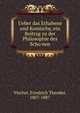 Ueber das Erhabene und Komische, ein Beitrag zu der Philosophie des Scho?nen, Vischer, Friedrich Theodor, 1807-1887 