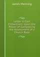 Letter to Earl Fitzwilliam: Upon the Power of Compelling the Assessment of a Church Rate, James Manning 