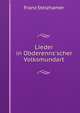 Lieder in Obderenns'scher Volksmundart, Franz Stelzhamer 