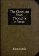 The Christian Year: Thoughts in Verse ., John Keble 