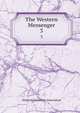 The Western Messenger. 3, Western Unitarian Association 