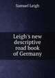 Leigh's new descriptive road book of Germany, Samuel Leigh 
