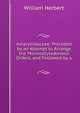 Amaryllidaceae: Preceded by an Attempt to Arrange the Monocotyledonous Orders, and Followed by a ., William Herbert 