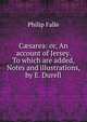 C?sarea: or, An account of Jersey. To which are added, Notes and illustrations, by E. Durell, Philip Falle 