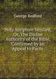 Holy Scripture Verified, Or, The Divine Authority of the Bible, Confirmed by an Appeal to Facts ., George Redford 