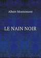 LE NAIN NOIR, Albert Montemont 