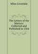 The Letters of the Martyrs: Collected and Published in 1564, Miles Coverdale 