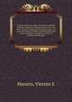 Noticias historicas sobre el comercio exterior de Me?xico desde la conquista hasta el an?o de 1878, con dos cro?quis que sen?alan, el uno: las rutas de las flotas y dema?s embarcaciones que veni?an de Espan?a a? Indias, y el otro: la situacion de los puer, Vicente E. Manero 